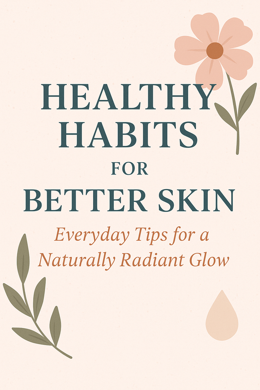 Healthy Habits For Better Skin (E-Book)